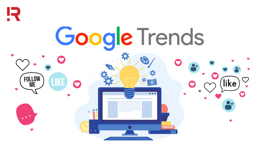 Tận dụng Google Trends để tối ưu quảng cáo Google Ads
